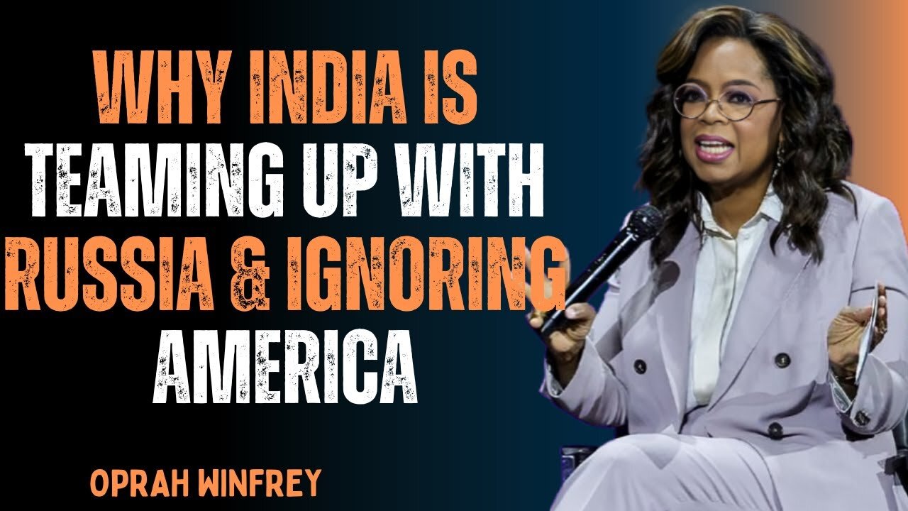 Why India Is Teaming Up with Russia & Ignoring America🔥- Oprah Winfrey Speech 🌏🔥